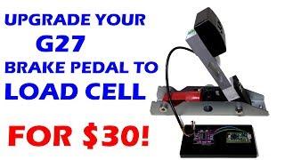 Upgrade your G27/G25 brake pedal to a load cell - FOR $30!