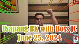 Usapang BK with Boss JC: June 25, 2024