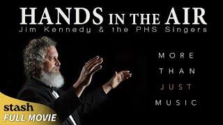 Hands in the Air: Jim Kennedy & The PHS Singers | Documentary | Full Movie