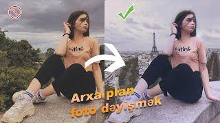 ARXA PLAN FOTO DƏYİŞMƏ - (SÜRƏTLİ VİDEO)