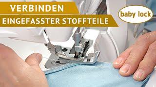 baby lock - eingefasste Stoffteile mit der Overlock verbinden