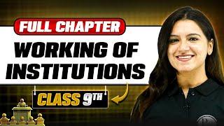 Working Of Institutions ONE SHOT | Full Chapter | Class 9th Civics | Chapter 4