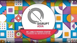 Disrupt Asia 2019 Highlights!