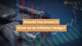 Should You Invest in Silver as an Inflation Hedge