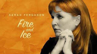 Sarah Ferguson: Fire and Ice (2024)