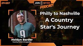 Ep#207 Philly Meets Nashville: Holdyn Barder Talks Eagles Anthems, Country Music, and His Journey