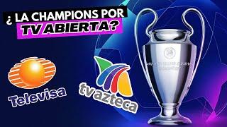 ¿Por que Televisa y TV Azteca se niegan a transmitir la Champions League?