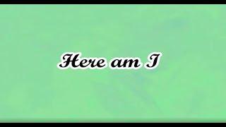 Here am I Lyrics by Sacred Heritage