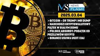 BITCOIN: DR TRUMP I MISTER DUMP; CRYPTO PIĄTEK W WHITE HOUSE; BINANCE USUWA USDT