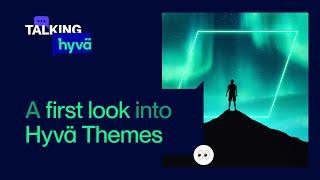 A First Look Into Hyvä Themes | Talking Hyvä I