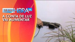 ANEEL muda bandeira e cobrará R$7,80 a mais na conta de luz | Tá na Hora DF