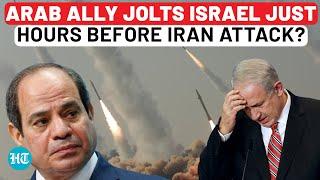 Israel’s Arab Ally Makes ‘Pro-Iran’ Move Just Hours Before Attack? ‘Will Not Be Part Of…’ | Egypt