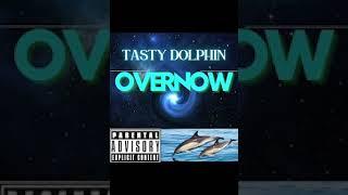 Tasty Dolphin //OVER NOW //Prod. By  (VEEDY X Virtual Swag)