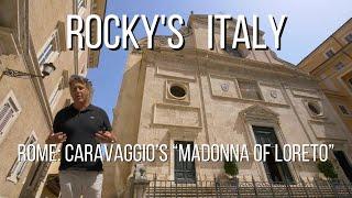 ROCKY'S ITALY: Rome - Caravaggio's "Madonna of Loreto"