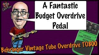 A Fantastic Budget Overdive Pedal - Behringer Vintage Tube Overdive