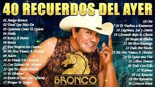 BRONCO ÉXITOS - BRONCO MIX SUPER ROMANTICAS - LO MEJOR DE BRONCO