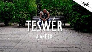 TESWÉR - AJÁNDÉK (Official Music Video)