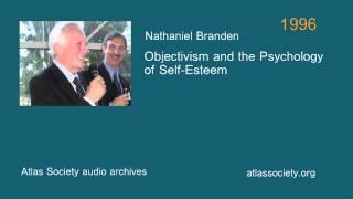 Nathaniel Branden on "Objectivism and the Psychology of Self-Esteem"