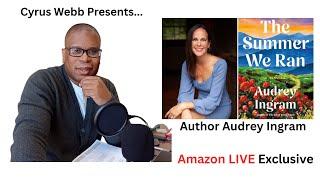 Author Audrey Ingram discusses THE SUMMER WE RAN on Cyrus Webb Presents