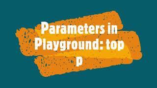 Parameters in Playground 4: top p