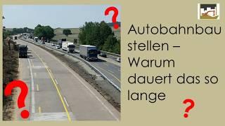 Autobahnbaustellen - Warum dauert das so lange?