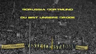 Borussia Dortmund, Du bist Unsere Droge