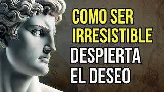 EL SECRETO PARA VOLVERTE IRRESISTIBLE | ESTOICISMO