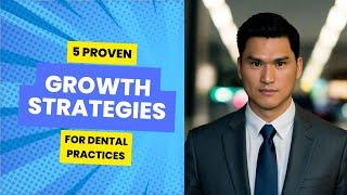 5 Proven Growth Strategies For Dental Practices | Dental Marketing | Eyeshot Agency