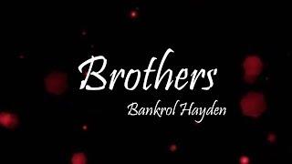 Bankrol Hayden - Brothers Ft. Luh Kel (Lyrics)