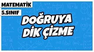 5. Sınıf Matematik - Doğruya Dik Çizme | 2022