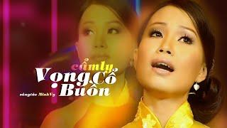 VỌNG CỔ BUỒN - CẨM LY | Sáng tác: Minh Vy (Phát hành 2006)