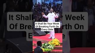 It Shall Be Your Week Of Breaking Forth On Every Side!- Bishop David Oyedepo