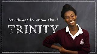 Ten Things to Know about Trinity