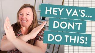 Virtual Assistant Business Mistakes (DON'T do this!)