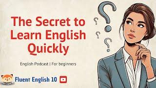 What is the Secret to Learning English Quickly?