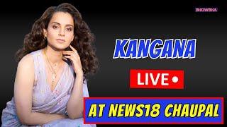 WATCH LIVE: Kangana Ranaut At News18 India Chaupal | I Want To Get Married While I Am An MP | LIVE