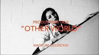 Production Talk: "Other World" Madeline Goldstein