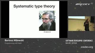 Bartosz Milewski - Programming with Math | Øredev 2018