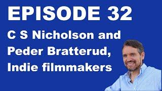 Podcast Episode 32 CS Nicholson and Peder Bratterud, Indie filmmakers