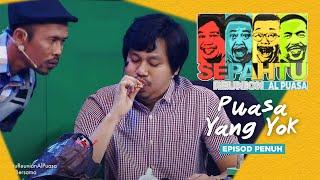 [EPISOD PENUH] Sepahtu Reunion Al Puasa 2017 - Puasa Yang Yok