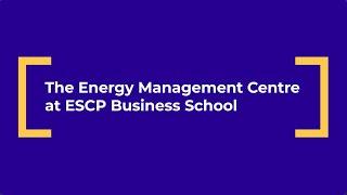 The Energy Management Centre at ESCP Business School