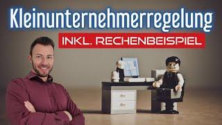 Kleinunternehmerregelung 2024 - Erklärung für Einsteiger: Vorteile, Nachteile und Rechenbeispiel