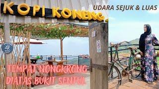 KOPI KONENG SENTUL | TEMPAT NONGKRONG DIATAS BUKIT SENTUL DENGAN UDARA SEJUK & LUAS