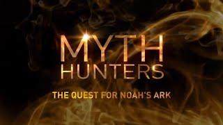 Myth Hunters | The Quest For Noah's Ark