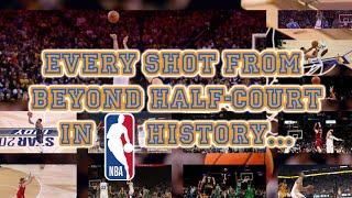 Every Shot From BEYOND Half Court in NBA History…