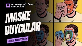 Maske Duygular ve Feraset | Zeynep Işık Büyükbay