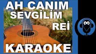 Rei 6 - Ah Canım Sevgilim / ( Karaoke Gitar )  / Sözleri   / COVER