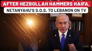 After Hezbollah Hammers Haifa, Netanyahu’s Chilling Warning: ‘Gaza-Like Destruction In Lebanon’