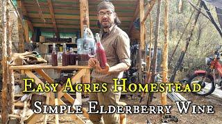 Easy Acres Homestead - Simple Elderberry Wine, from Berry to Bottle (Wild Foraged, Start to Finish!)