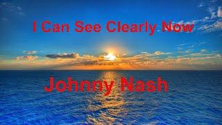 I Can See Clearly Now  - Johnny Nash - with lyrics